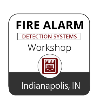 Fire Alarm and Detection Systems Workshop - Indianapolis - Feb 7-9, 2023
