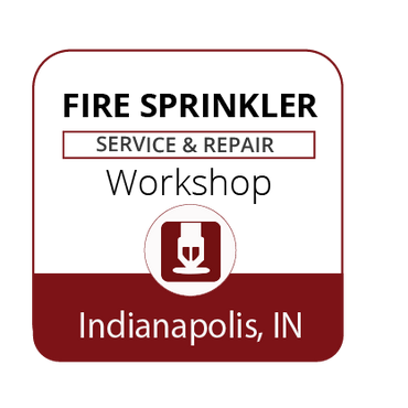 Fire Sprinkler Systems Service & Repair Workshop - Indianapolis -March 28-31, 2023