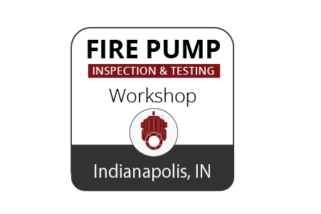 Inspection & Testing of Fire Pumps Workshop - Indianapolis - Feb 21-23, 2023