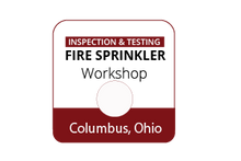 Inspection & Testing of Fire Sprinkler Systems Workshop - Columbus, OH - May 16-18 2023