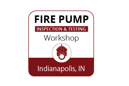 Inspection & Testing of Fire Pumps Workshop - Indianapolis - Feb 21-23, 2023