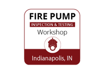 Inspection & Testing of Fire Pumps Workshop - Indianapolis - May 9-11, 2023