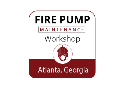 Fire Pump Maintenance Workshop - Atlanta - March 7-9, 2023