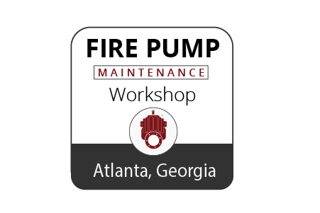 Fire Pump Maintenance Workshop - Atlanta - March 7-9, 2023