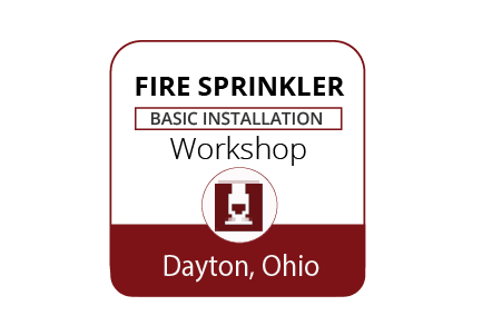 Fire Sprinkler Installation Workshop - Dayton, OH - June 13-15, 2023