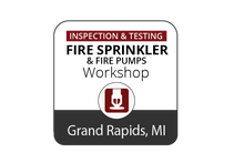 Inspection & Testing of Fire Sprinkler Systems Workshop - Grand Rapids - June 13-15, 2023